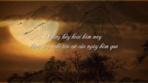 Đừng hủy hoại hôm nay bằng suy nghĩ tiêu cực của ngày hôm qua